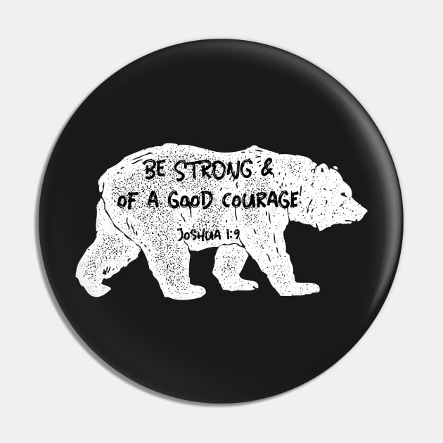 Be Strong and of a Good Courage Pin by mikepod