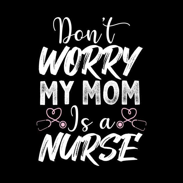 Don't worry my mom is a nurse T-Shirt Corona shirt by TeeHouse