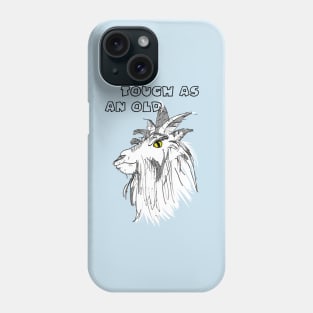 Animals - Tough as an Old Goat Phone Case