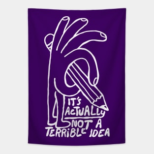 It's Actually Not A Terrible Idea Tapestry