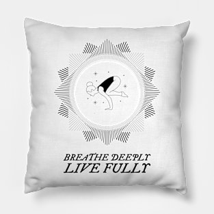 Breathe Fully, Live Fully Pillow