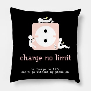 Charge no limit Pillow