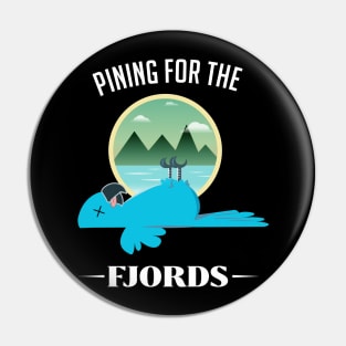 Pining For The Fjords Pin