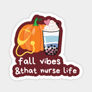 fall vibes & that nurse life Magnet