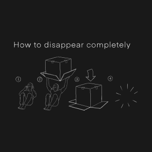 How to Disappear Completely - Instructional diagram - Inverted. T-Shirt