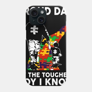 Proud Dad Of The Toughest Boy I Know Autism Awareness Phone Case