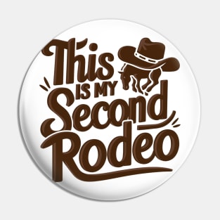 This is my second rodeo Pin