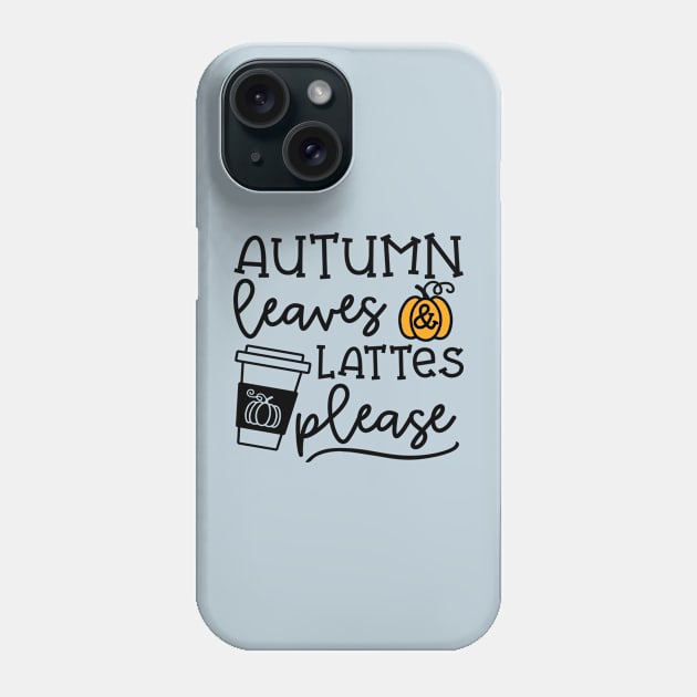 Autumn Leaves And Lattes Please Pumpkin Spice Halloween Cute Funny Phone Case by GlimmerDesigns