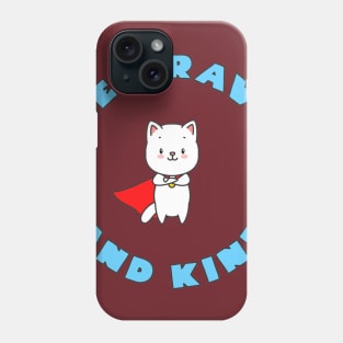 BE BRAVE AND KIND Phone Case