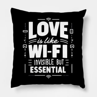 Funny Science Crush Love Is Like Wi Fi Invisible But Essential Valentines Quote Pillow