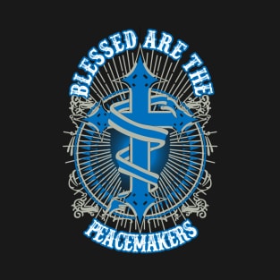 Blessed Are The Peacemakers T-Shirt christian bible god design T-Shirt