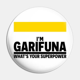 I'm Garifuna What's Your Superpower Pin