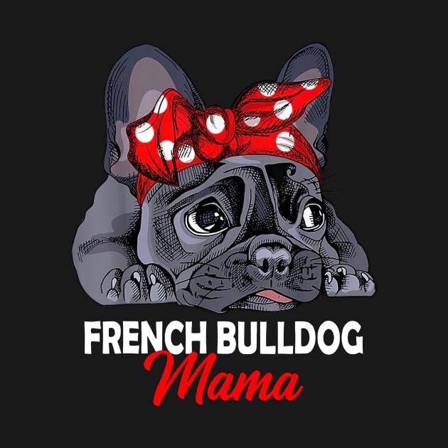 Frenchie Mama Cute French Bulldog Dog Mom Mother's Day by Los Draws