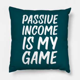 Passive Income is My Game | Money | Life Goals | Midnight Green Pillow