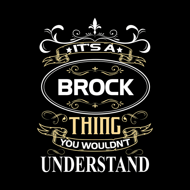 Brock Name Shirt It's A Brock Thing You Wouldn't Understand by Sparkle Ontani