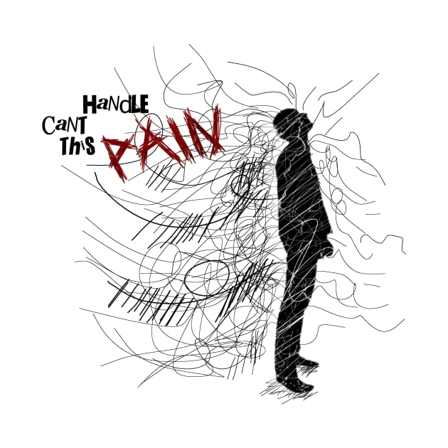 Can't Handle This Pain II by Majart Design