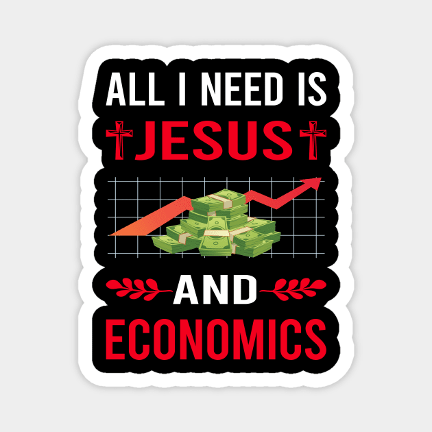 I Need Jesus And Economics Economy Economist Magnet by Good Day