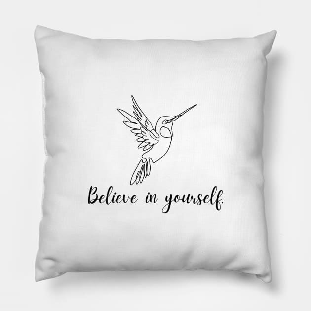 Belive in yourself Pillow by ishimkp