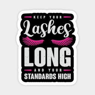 Keep Your Lashes Long And Your Standards High Magnet