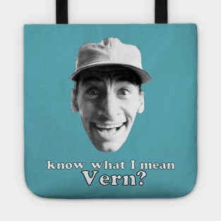 Know what I mean Vern? Tote