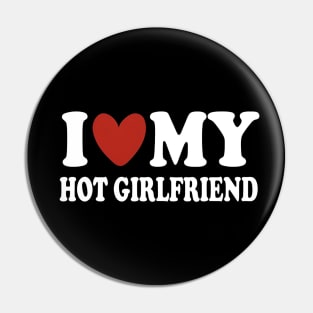 I love my hot girlfriend Pin