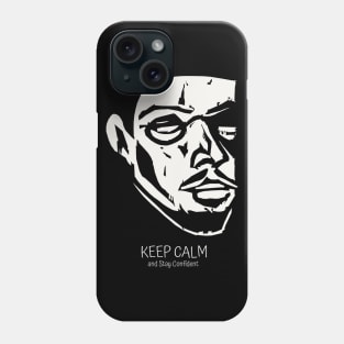 Keep Calm and Stay Confident Phone Case