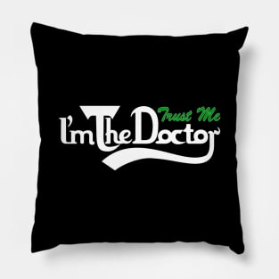 trust me i'm the doctor typograph carls style Pillow