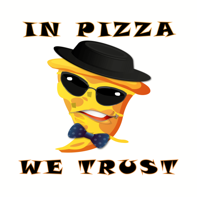 WE TRUST IN PIZZA by Daniello
