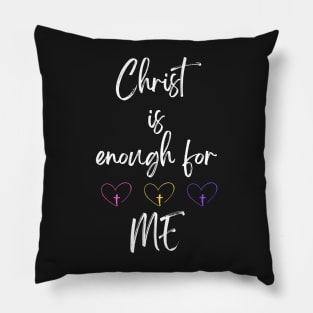 Christ is Enough for Me V22 Pillow