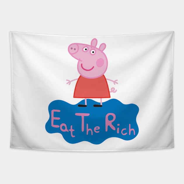 Eat the Rich - Pep Pig Tapestry by Vortexspace