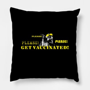 Please! Please! Please Get Vacinnated Pillow