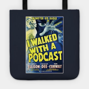 Monster Kid Radio - I Walked with a Podcast Tote