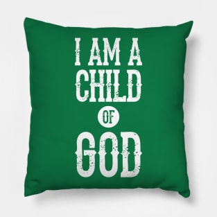 I am a child of God Pillow