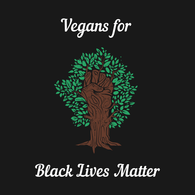 Vegans for Black Lives Matter by purelyplantsd