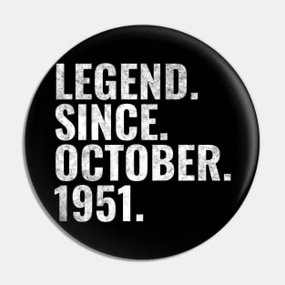 Legend since October 1951 Birthday Shirt Happy Birthday Shirts Pin