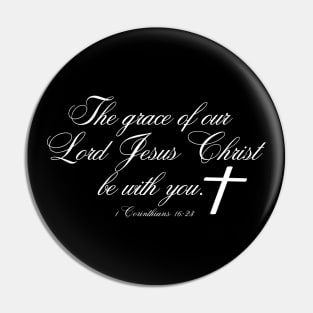 THE GRACE OF OUR LORD JESUS CHRIST BE WITH YOU Pin