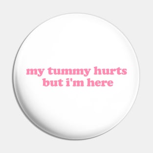 My Tummy Hurts But I'm Here Funny Meme T Shirt Gen Z Humor, Tummy Ache Survivor, Introvert gift, My Tummy Hurts Funny Sweatshirt Pin