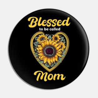 Blessed To Be Called Mom Sunflower Mothers Day Pin