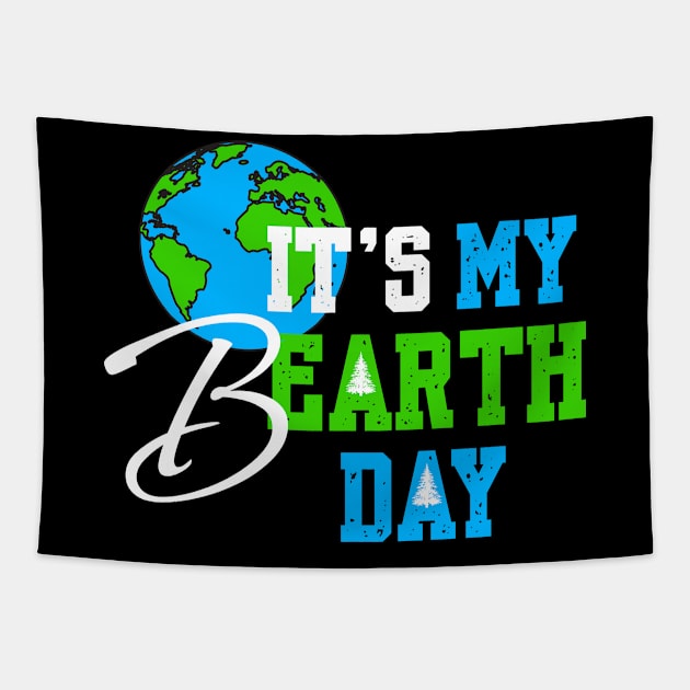 It's My Earth Day Birthday April 22nd 2024 Environmental Advocate Tapestry by Shopinno Shirts