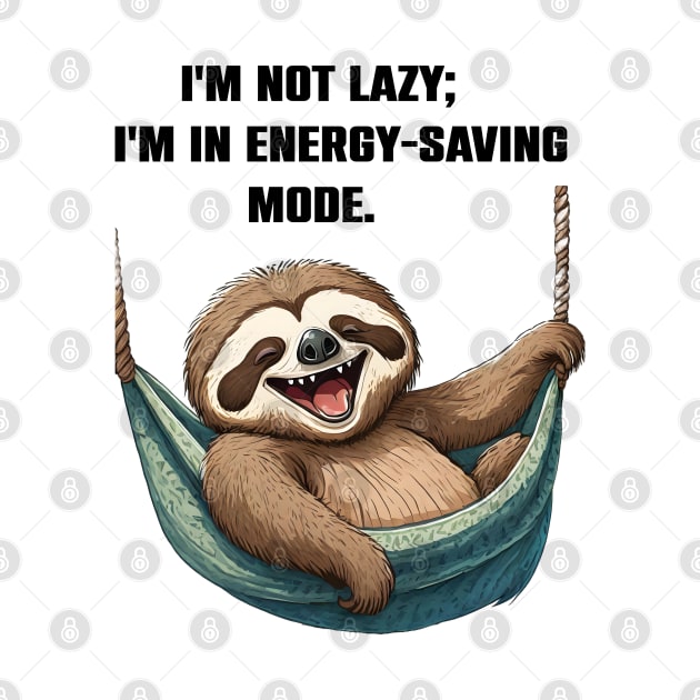 Sloth Mode Activated Funny Sloth lovers Gift by Merchweaver