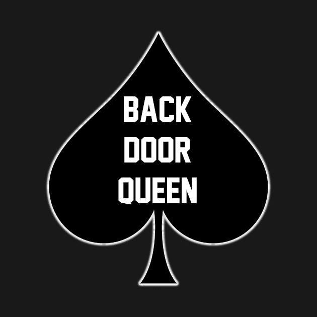 Back Door Queen - Queen Of Spades by CoolApparelShop