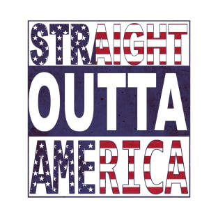 Straight Outta America T-Shirt