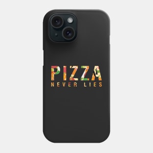 Pizza Never Lies Phone Case