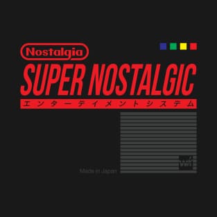 Super Nostalgic T-Shirt