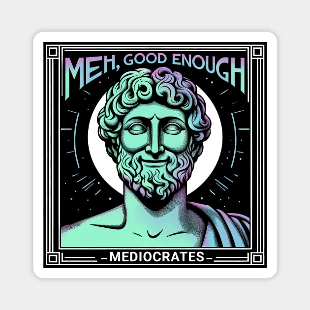 Meh Good Enough Magnet by CreativeSage