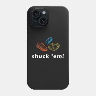 Shuck 'em Phone Case