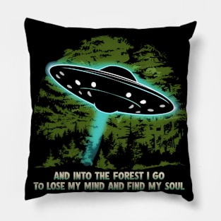 And into the forest i go to lose my mind and find my soul. Forest lovers Pillow