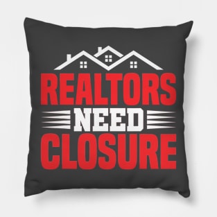 real estate agent realtors need closure Pillow