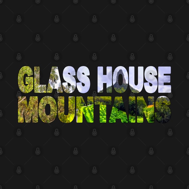 GLASS HOUSE MOUNTAINS - Sunshine Coast Hinterlands by TouristMerch