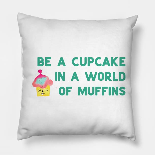 Be a cupcake - green Pillow by ninoladesign